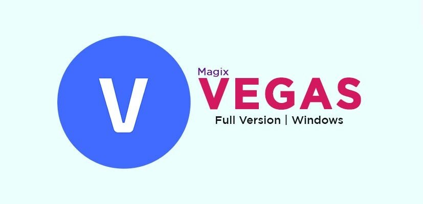 Magix Vegas Pro 21 Free Download Full