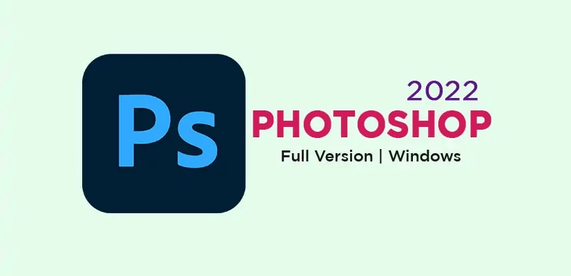 Download Adobe Photoshop 2022 For Windows 10 Gratis